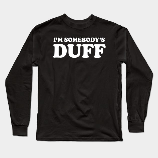 Somebody's DUFF Black Long Sleeve T-Shirt by Teeheehaven